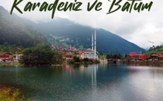 DOĞU KARADENİZ VE BATUM TURU 4 GECE 5 GÜN (EKSTRA TUR YOK)