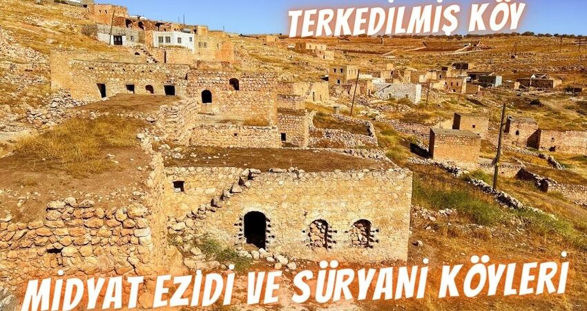 BUTİK MİDYAT SÜRYANİ ve EZİDİ KÖYLERİ / MARDİN / DİYARBAKIR TURU 2 GECE 3 GÜN (UÇAK GİDİŞ-DÖNÜŞ)