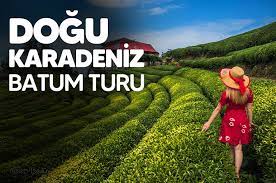 DOĞU KARADENİZ & BATUM TURU (3 GECE 4 GÜN)